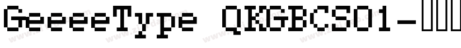 GeeeeType QKGBCS01字体转换